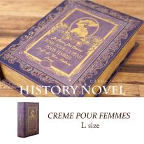 ヒストリーノーベル［CREME POUR FEMMES］